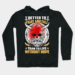 Better to fight and fall than to live without hope Hoodie